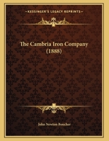 The Cambria Iron Company 1021245585 Book Cover