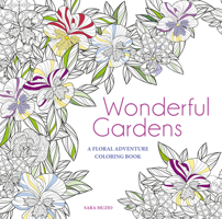 Wonderful Gardens: A Floral Adventure Coloring Book 8854417416 Book Cover