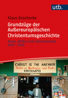 Grundzuge Der Auaereuropaischen Christentumsgeschichte: Asien, Afrika Und Lateinamerika 1450-2000 382525934X Book Cover