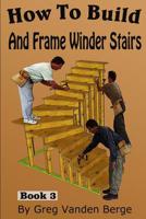 How To Build And Frame Winder Stairs 1514224771 Book Cover