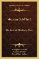 Mexican Gold Trail: The Journal Of A Forty-Niner 1163140155 Book Cover