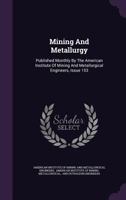 Mining and Metallurgy: Published Monthly by the American Institute of Mining and Metallurgical Engineers, Issue 153 1271475731 Book Cover