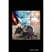 Patria or Death 0615137253 Book Cover