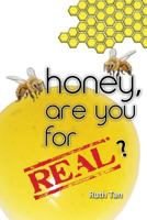 Honey, Are You for Real? 1484058593 Book Cover