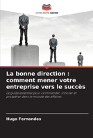 La bonne direction: comment mener votre entreprise vers le succès (French Edition) 6209975712 Book Cover