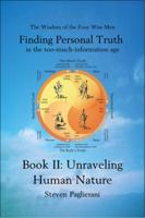 Finding Personal Truth (in the too-much-information age) Book II: Unraveling Human Nature 0984489517 Book Cover