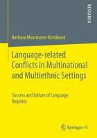 Language-Related Conflicts in Multinational and Multiethnic Settings: Success and Failure of Language Regimes 3658111747 Book Cover