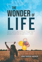 The Wonder Of Life 0595485774 Book Cover