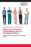 Taller de Formacion Tanatologica Para El Psicologo Clinico 3659060224 Book Cover