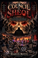 THE COUNCIL OF SHEOL: The War Council of Principalities and Powers Against God’s Righteousness B0HK88JKQC Book Cover