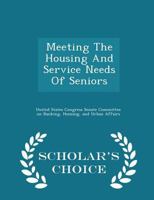 Meeting the Housing and Service Needs of Seniors 1024274586 Book Cover