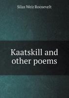 Kaatskill and Other Poems 5518443404 Book Cover