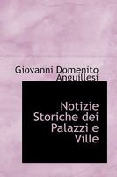 Notizie Storiche dei Palazzi e Ville 1103753339 Book Cover