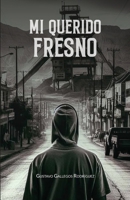 Mi querido Fresno (Spanish Edition) 6078914243 Book Cover