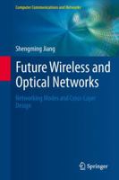 Future Wireless and Optical Networks: Networking Modes and Cross-Layer Design 1447128214 Book Cover