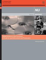 Digital Evidence in the Courtroom: A Guide for Law Enforcement and Prosecutors 1502815478 Book Cover
