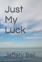 Just My Luck B0FQPDQSVY Book Cover