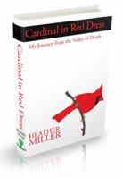 Cardinal in Red Dress: My Journey from the Valley of Death 0996256954 Book Cover