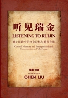 Listening to Ruijin: Cultural Memory and Intergenerational Transmission in Folk Songs 1970316098 Book Cover