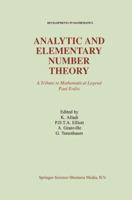 Analytic and Elementary Number Theory: A Tribute to Mathematical Legend Paul Erdos 1475745087 Book Cover