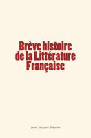 Breve Histoire de la Litterature Francaise 2366594526 Book Cover