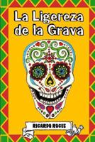 La Ligereza de la Grava 1540772446 Book Cover