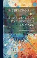 The Relation of the Streptococcus to Perincious Anaemia 1020331461 Book Cover