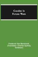 Cavalry in Future Wars 9354849628 Book Cover