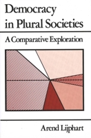 Democracy in Plural Societies: A Comparative Exploration 0300024940 Book Cover
