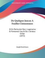 De Quelques Juncus A Feuilles Cloissonnees: Et En Particulier Des J. Lagenarius Et Fontanesii Gay Et Du J. Striatus Schsb 1247338444 Book Cover