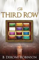 The Third Row: Why Some Succeed and Others Fail! 1621367444 Book Cover