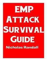 EMP Attack Survival Guide: The Ultimate Beginner's Guide On How To Prepare For and Outlast An Electromagnetic Pulse Attack That Takes Down The U.S. Power Grid 1726095711 Book Cover