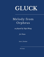 Gluck: Melody from Orpheus: — as played by Yuja Wang for Piano (Sheet Music) B0F7RSS4L2 Book Cover