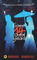 Some 14 Odd Years: Fragile Love or Intense Friendship? 1075976286 Book Cover