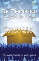 Rethinking Evangelism: Evangelism Outside The Box 1597558273 Book Cover