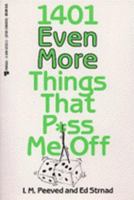 1,401 Even More Things That P*ss Me Off 0399521232 Book Cover