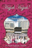 Hajjah Hajjah 2nd Edition: A Sisters Guide to completing the Hajj and Umrah 1976239923 Book Cover