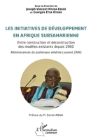 Les initiatives de développement en Afrique subsaharienne: Entre construction et déconstruction des modèles existants depuis 1960 (French Edition) 2336403110 Book Cover