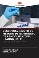 DESENVOLVIMENTO DE MÉTODO DE ETABONATO DE REMOGLIFLOZINA USANDO HPLC: Desenvolvimento de métodos analíticos 6205948648 Book Cover