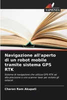 Navigazione all'aperto di un robot mobile tramite sistema GPS RTK (Italian Edition) 6209972985 Book Cover