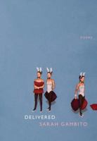 Delivered: Poems 0892553464 Book Cover