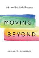 Moving Beyond: A Journal Into Self-Discovery 1770846247 Book Cover