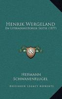 Henrik Wergeland: En Literaerhistorisk Skitse (1877) 1168434319 Book Cover