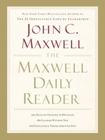 The Maxwell Daily Reader: 365 Days of Insight to Develop the Leader Within You and Influence Those Around You 1400203392 Book Cover
