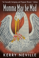 Momma May Be Mad 1963695410 Book Cover