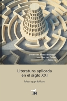 Literatura aplicada en el siglo XXI: Ideas y prácticas 6078820141 Book Cover