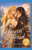 Unseen Thread: a sapphic romance (Quick Reads Collection) B0GWJ1X15T Book Cover