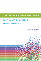 The Problem with Software: Why Smart Engineers Write Bad Code 026203851X Book Cover