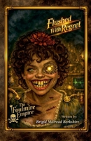 Flushed With Regret: The Foulmire Empire (The Foulmire Saga) 1952497124 Book Cover
