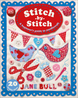 Stitch-by-Stitch: A Beginner's Guide to Needlecraft 0744086388 Book Cover